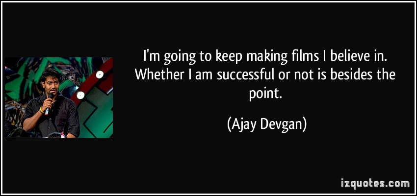 Ajay Devgan's quote #5