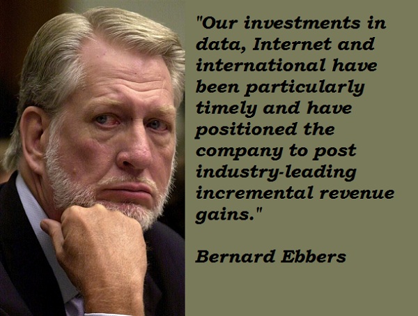 Bernard Ebbers's quote #4