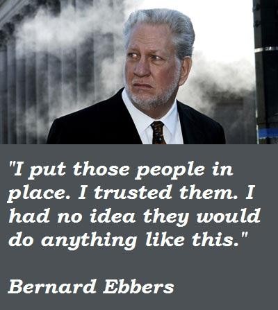 Bernard Ebbers's quote #5