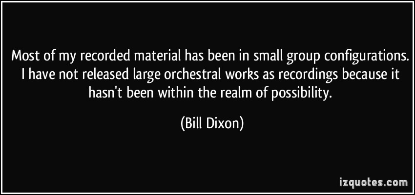 Bill Dixon's quote #1
