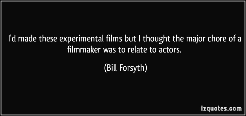 Bill Forsyth's quote #5