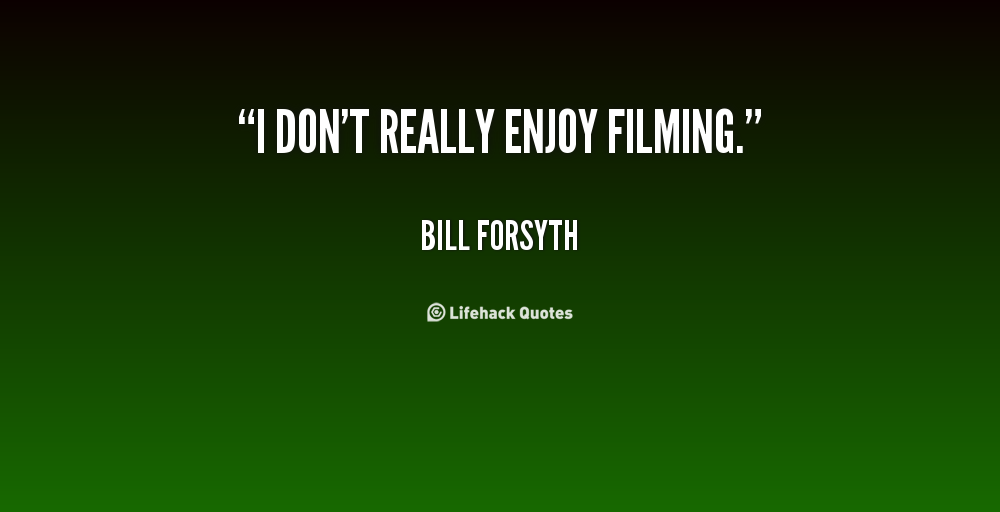 Bill Forsyth's quote #1