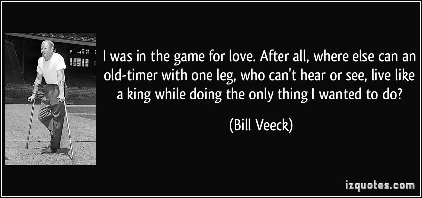 Bill Veeck's quote #4