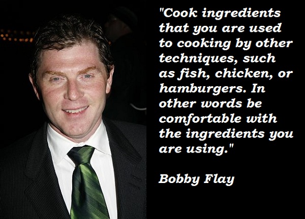 Bobby Flay's quote #5
