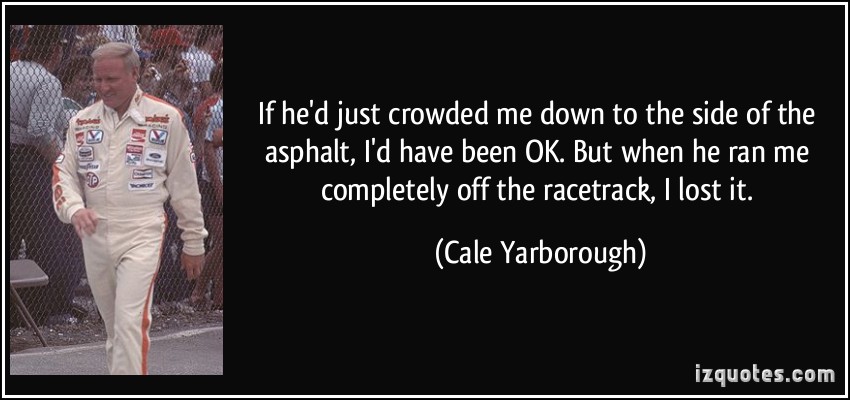 Cale Yarborough's quote