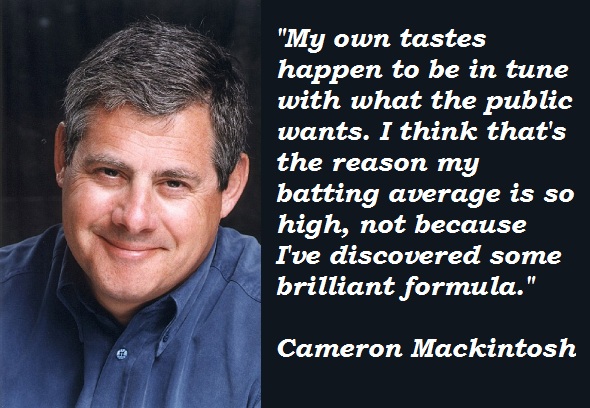 Cameron Mackintosh's quote #5