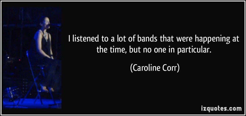 Caroline Corr's quote #3