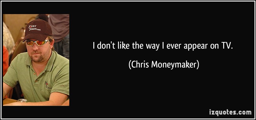 Chris Moneymaker's quote #1