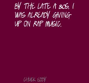 Chuck Eddy's quote #1