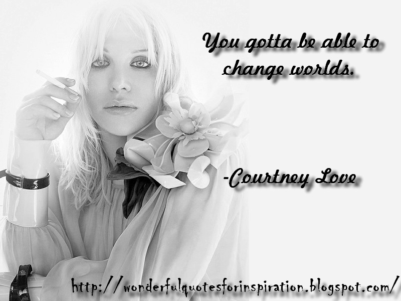 Courtney Love quote #1