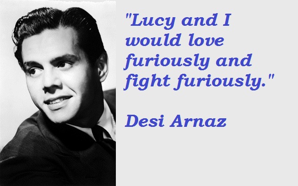 Desi Arnaz's quote #7