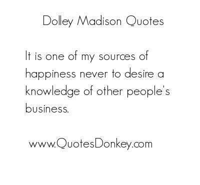 Dolley Madison's quote #2