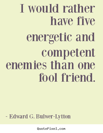 Edward G. Bulwer-Lytton's quote #7