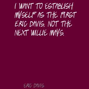 Eric Davis's quote #5