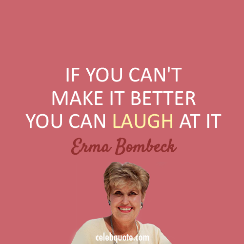 Erma Bombeck's quote #3