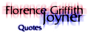 Florence Griffith Joyner's quote