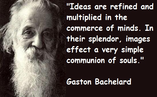 Gaston Bachelard's quote #2