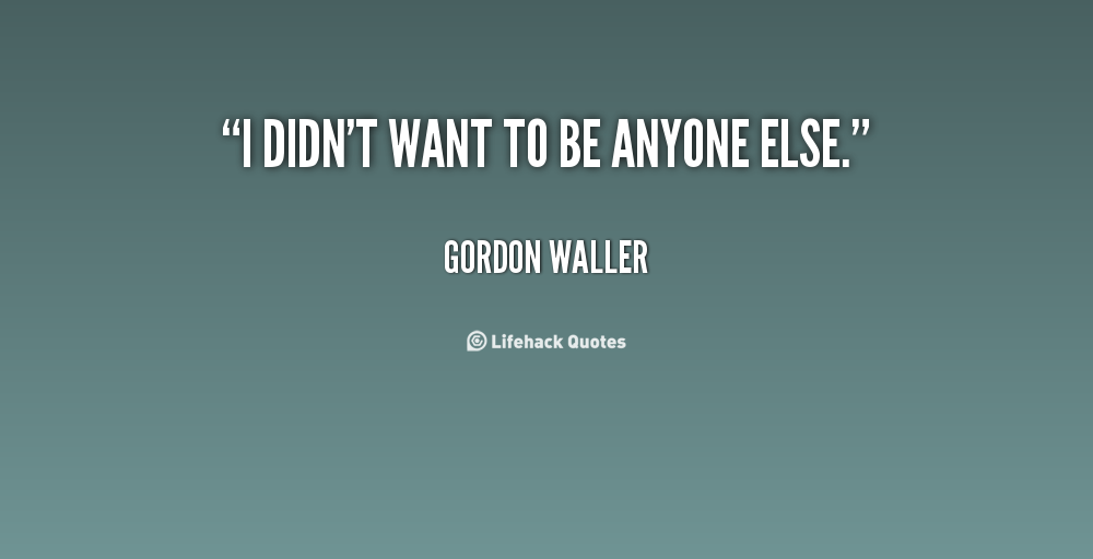 Gordon Waller's quote #2