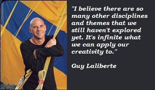 Guy Laliberte's quote