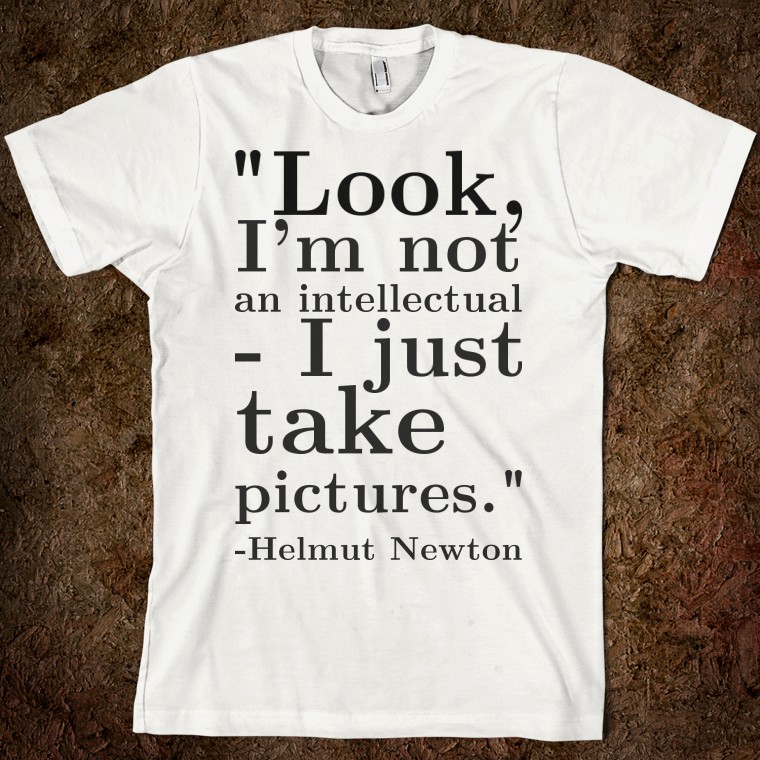 Helmut Newton's quote