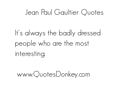 Jean Paul Gaultier's quote #7