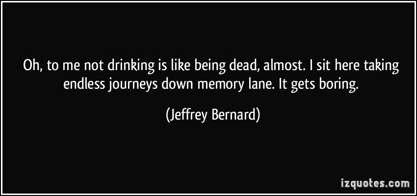 Jeffrey Bernard's quote #2
