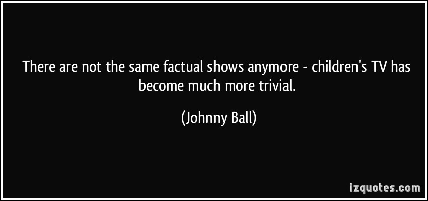Johnny Ball's quote #2