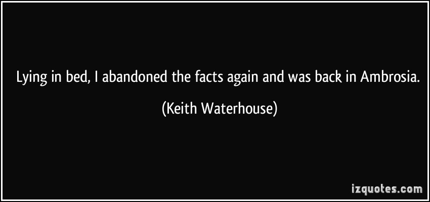 Keith Waterhouse's quote