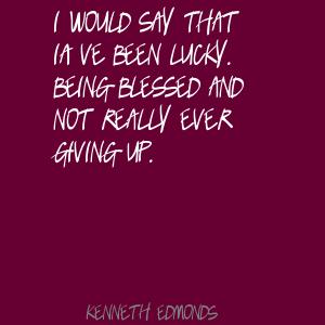 Kenneth Edmonds's quote #8