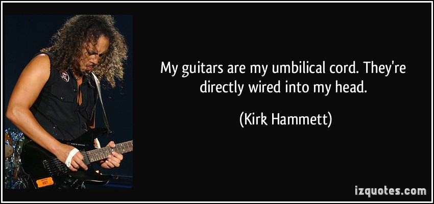 Kirk Hammett's quote