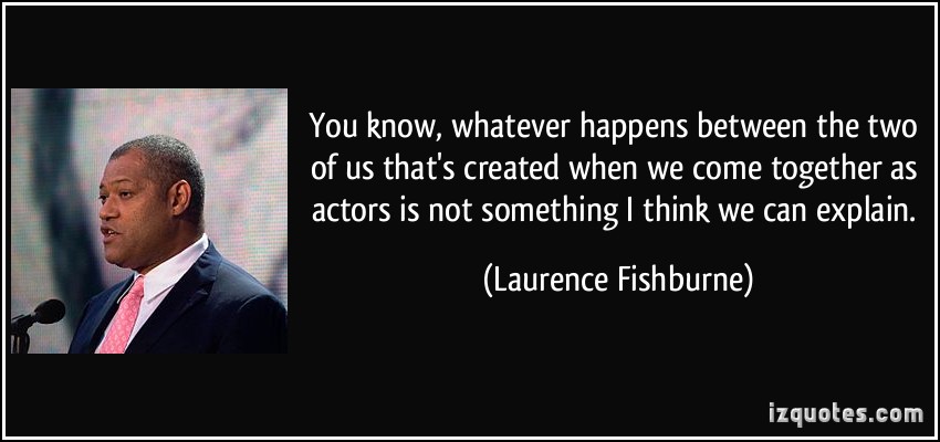 Laurence Fishburne's quote