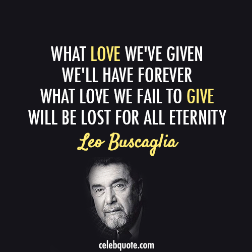Leo Buscaglia's quote #8