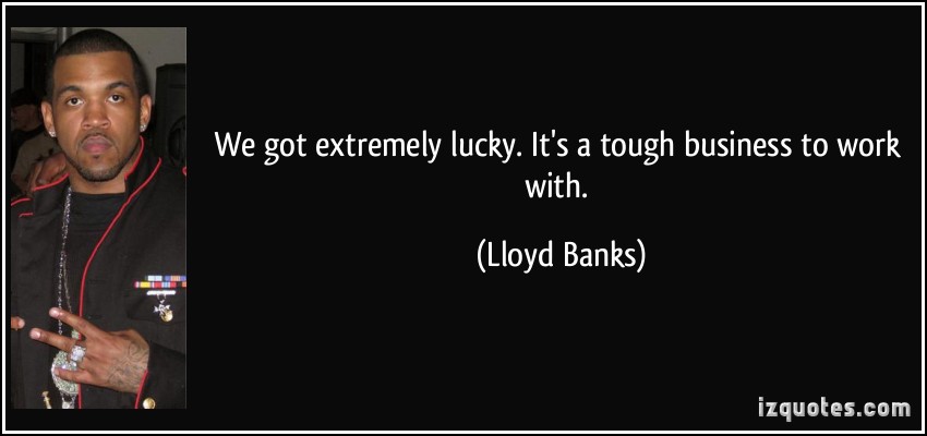 Lloyd Banks's quote #4