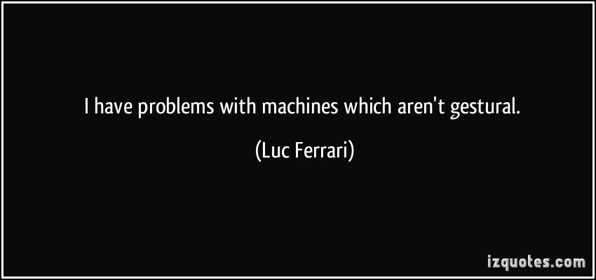 Luc Ferrari's quote #7