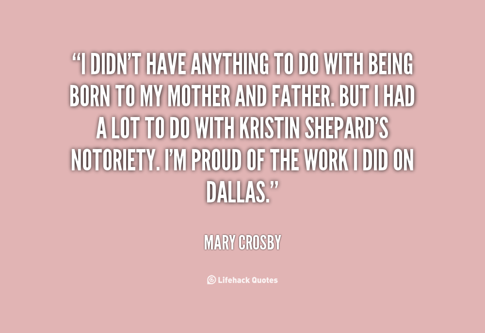Mary Crosby's quote