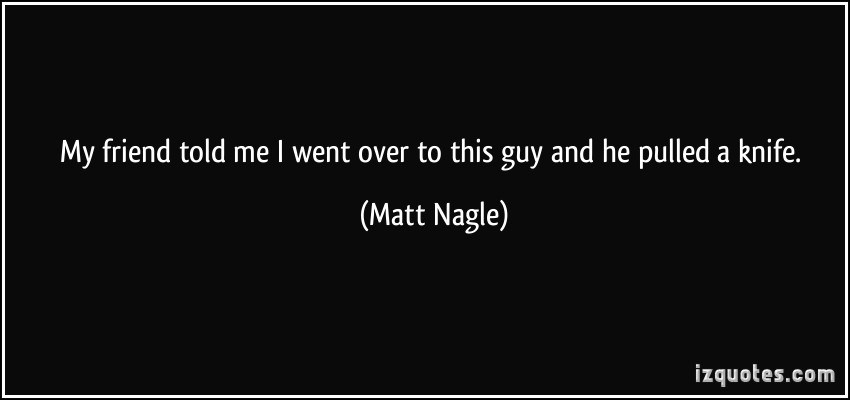 Matt Nagle's quote #1