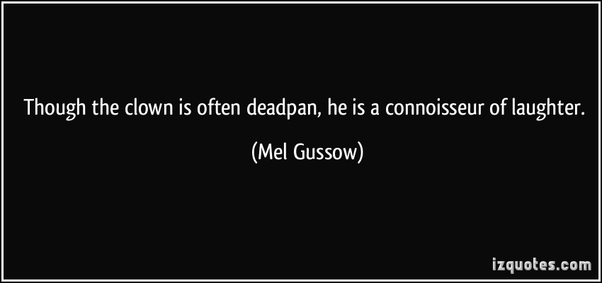 Mel Gussow's quote