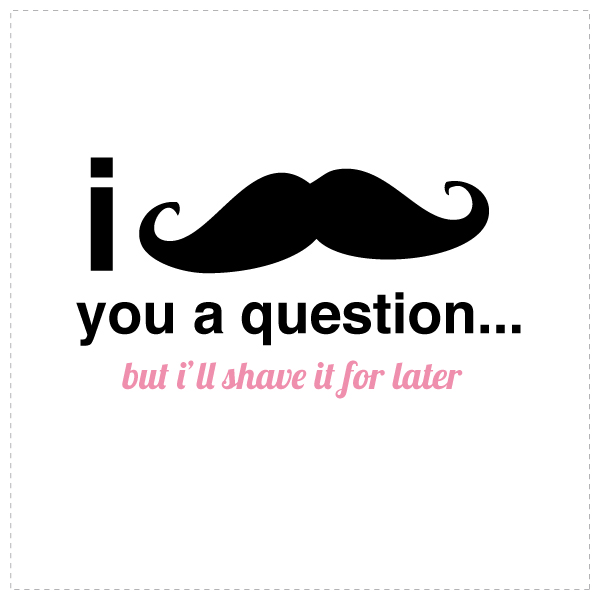 Moustache quote #2