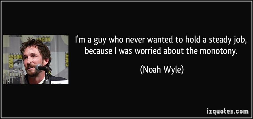 Noah Wyle's quote