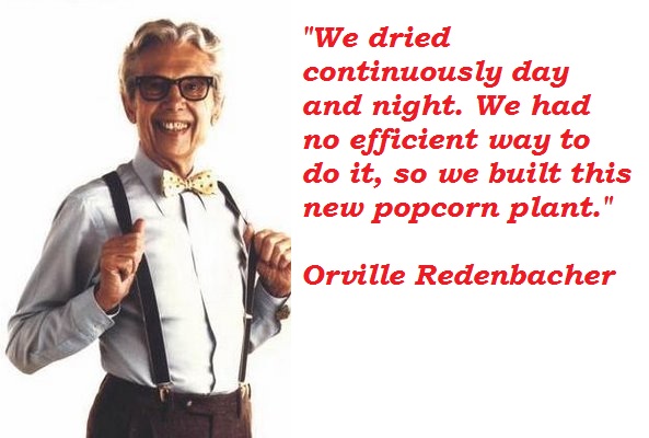 Orville Redenbacher's quote #6