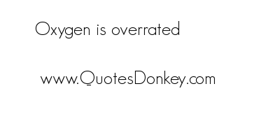 Oxygen quote #3