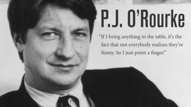 P. J. O'Rourke's quote