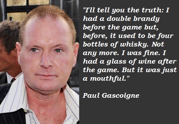Paul Gascoigne's quote #5