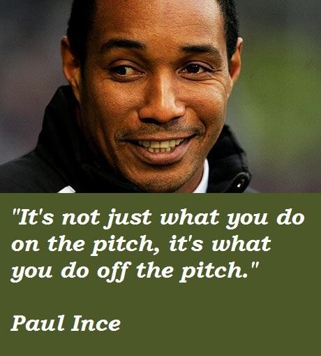Paul Ince's quote #4