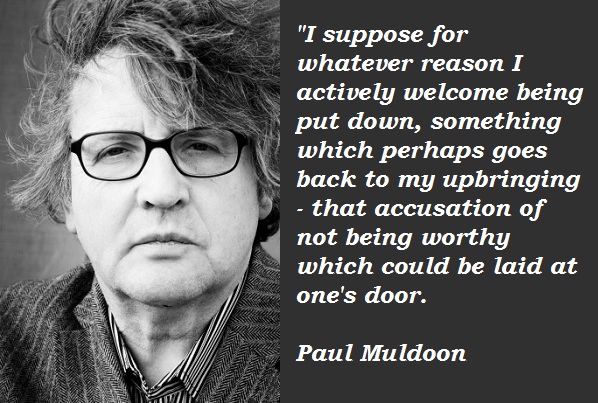 Paul Muldoon's quote #4