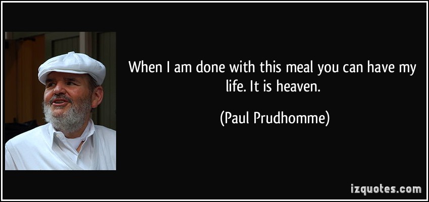 Paul Prudhomme's quote
