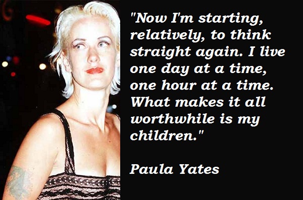 Paula Yates's quote #1