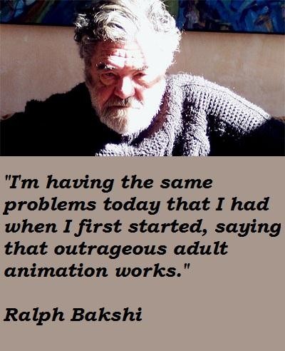 Ralph Bakshi's quote #6