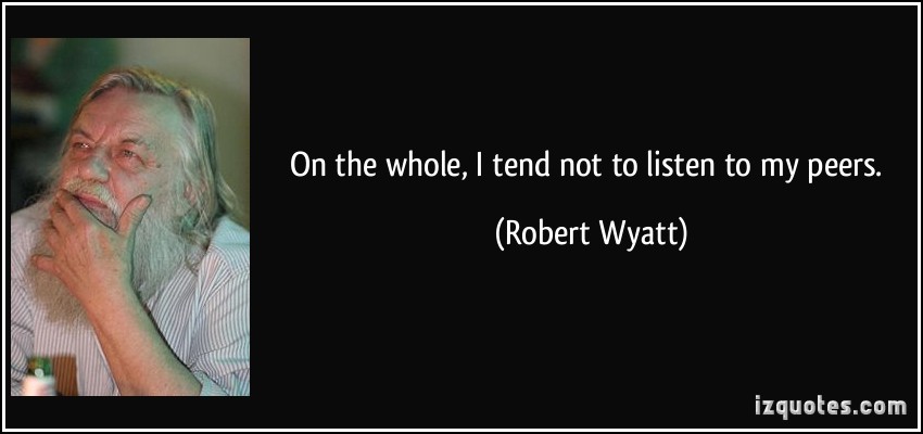 Robert Wyatt's quote #4