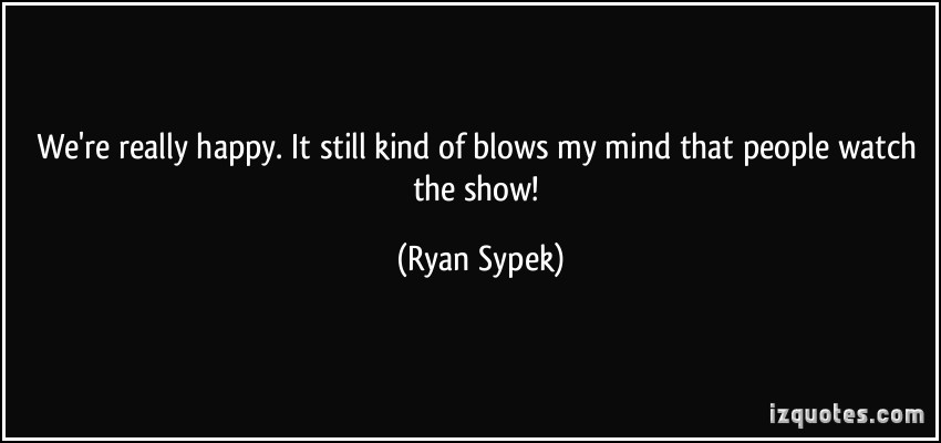 Ryan Sypek's quote #2